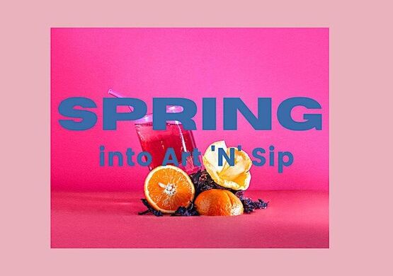 Spring into Art and Sip